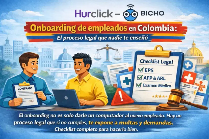 Onboarding de empleados en Colombia: El proceso legal que nadie te enseñó