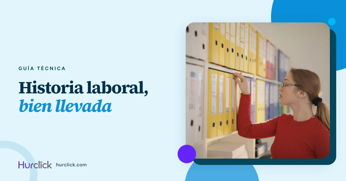 Historia Laboral del Colaborador: Guía técnica de gestión para empresas